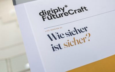 digiply*FutureCraft – Live Session 02: Wie sicher ist sicher?